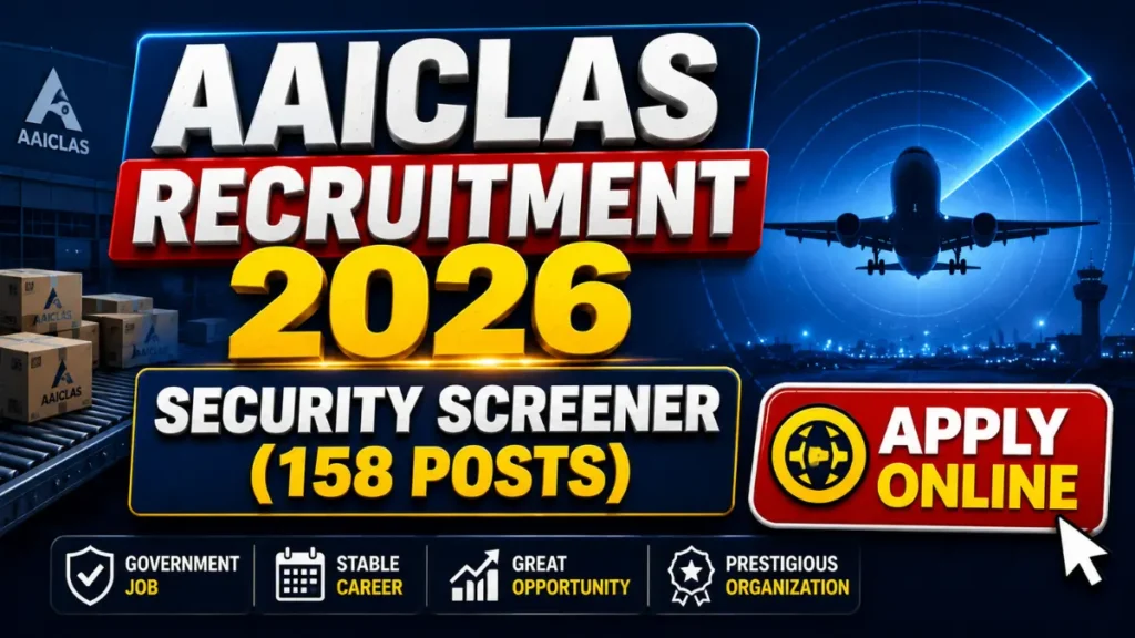AAICLAS Security Screener (Fresher) Recruitment 2026 – Apply Online for 158 Vacancies